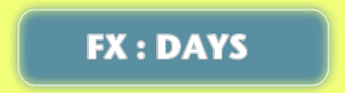 FX : DAYS